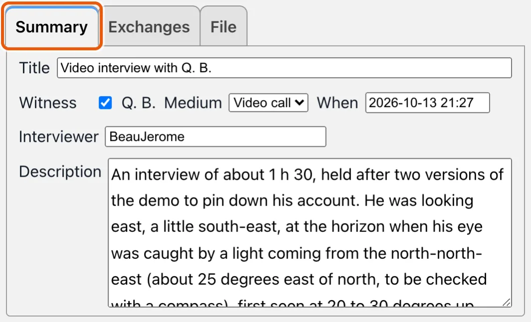 Summary: the witnesses, the medium, the date, the interviewers and what the interview established.