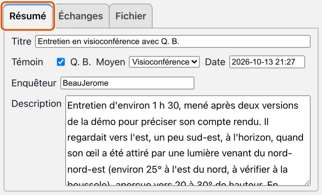Résumé : les témoins, le moyen, la date, les enquêteurs et ce que l'interview a établi.